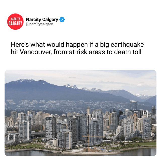 Here's what would happen if a big earthquake hit Vancouver, from at-risk areas to death toll