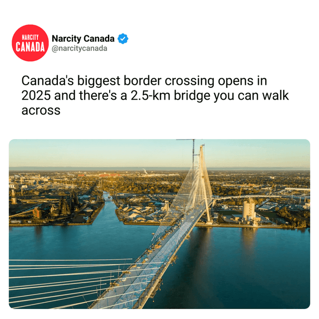 Canada's biggest border crossing opens in 2025 and there's a 2.5-km bridge you can walk across