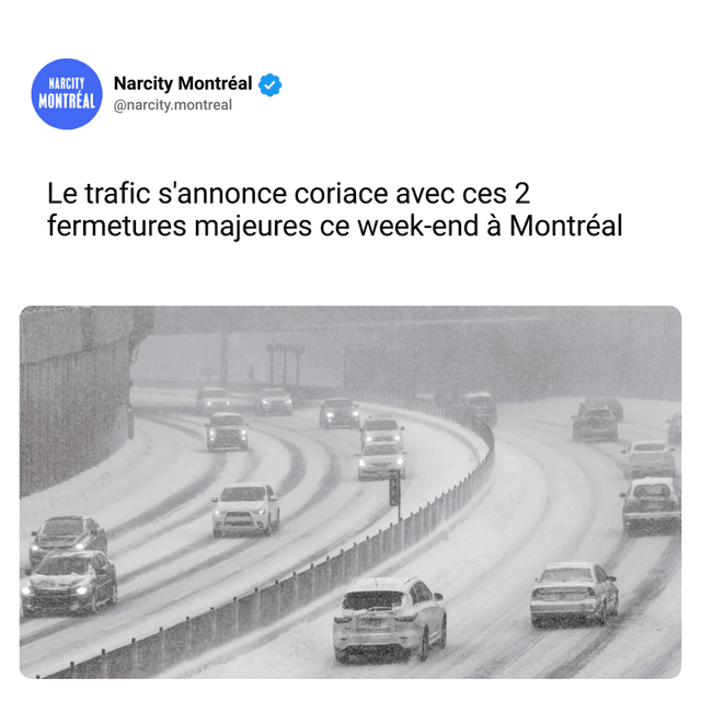 Le trafic s'annonce coriace avec ces 2 fermetures majeures ce week-end à Montréal