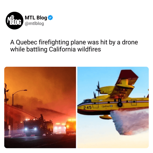 A Quebec firefighting plane was hit by a drone while battling California wildfires