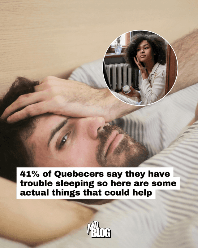 41% of Quebecers say they have trouble sleeping so here are some actual things that could help