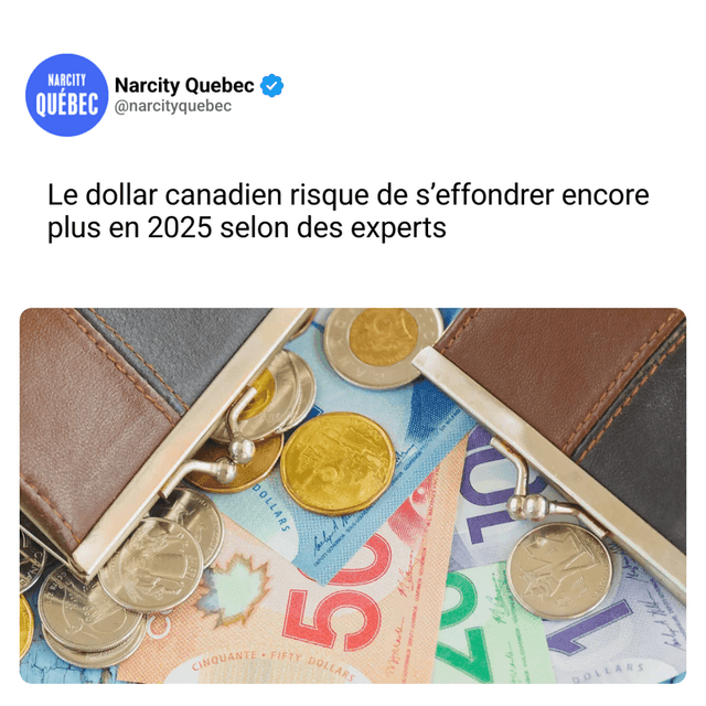 Le dollar canadien risque de s’effondrer encore plus en 2025 selon des experts