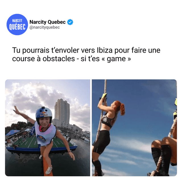 Tu pourrais t’envoler vers Ibiza pour faire une course à obstacles - si t’es « game »