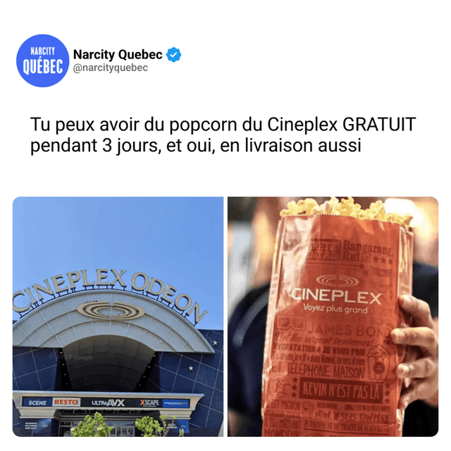 Tu peux avoir du popcorn du Cineplex GRATUIT pendant 3 jours, et oui, en livraison aussi